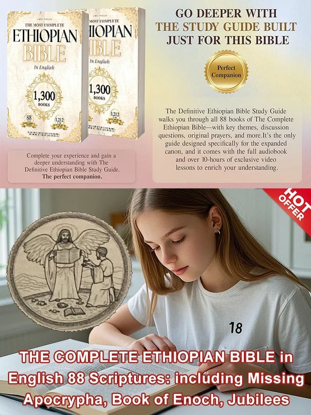 THE COMPLETE ETHIOPIAN BIBLE 88 SCRIPTURES: INCLUDING MISSING APOCRYPHA, BOOK OF ENOCH, JUBILEES